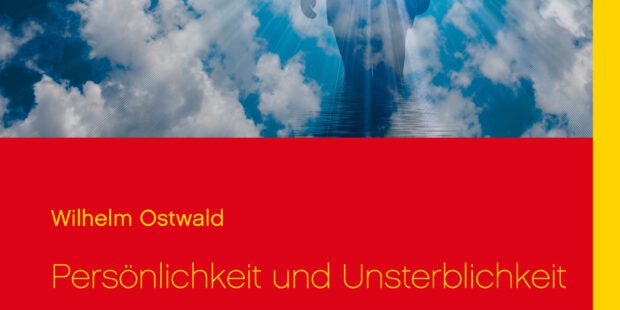 Persönlichkeit und Unsterblichkeit Persönlichkeit und Unsterblichkeit