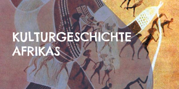 Kulturgeschichte Afrikas Kulturgeschichte Afrikas